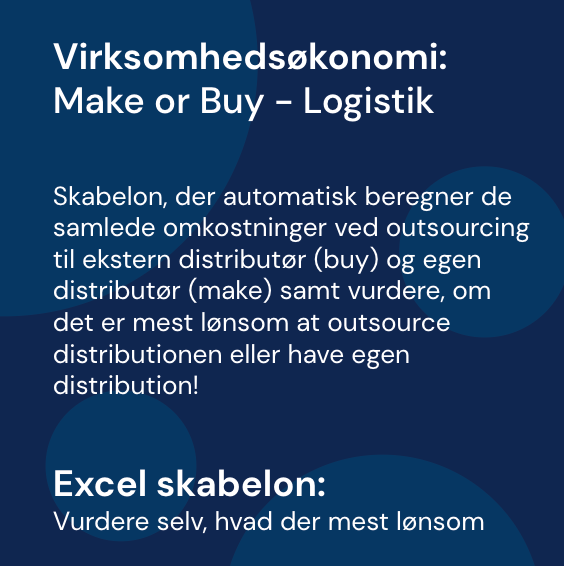 Make or Buy: Logistik - Skabelon | Virksomhedsøkonomi