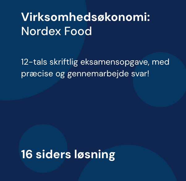 Nordex Food Eksamensopgave - Løsning | Virksomhedsøkonomi